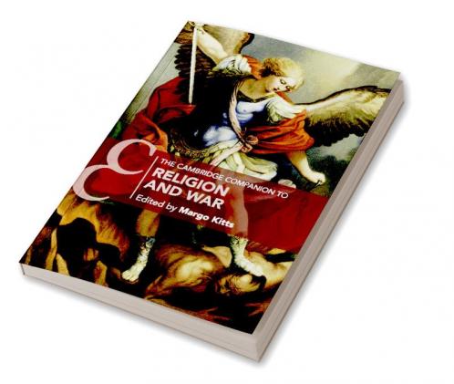 The Cambridge Companion to Religion and War