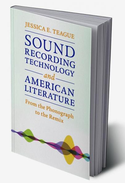 Sound Recording Technology and American Literature