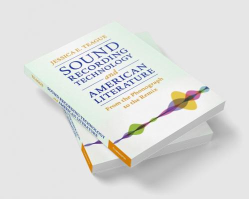Sound Recording Technology and American Literature