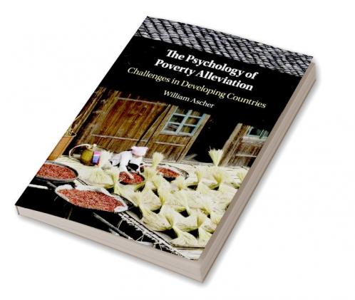 The Psychology of Poverty Alleviation