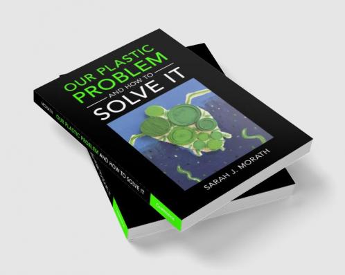 Our Plastic Problem and How to Solve It