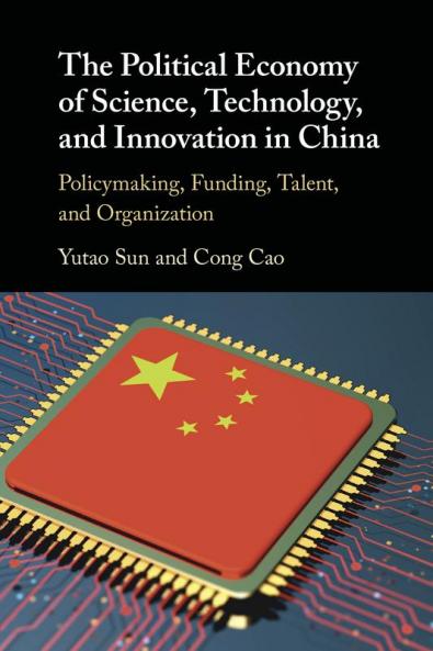 The Political Economy of Science Technology and Innovation in China