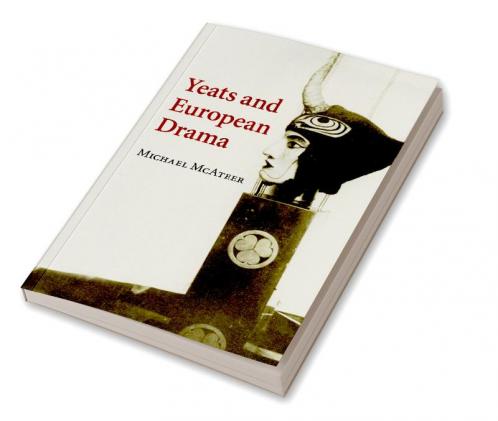 Yeats and European Drama