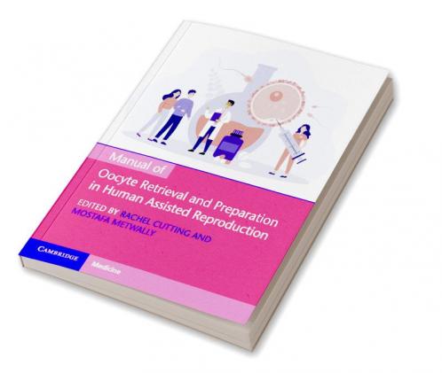 Manual of Oocyte Retrieval and Preparation in Human Assisted Reproduction