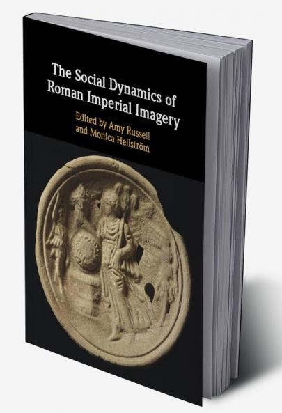 The Social Dynamics of Roman Imperial Imagery