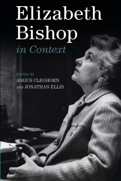 Elizabeth Bishop in Context