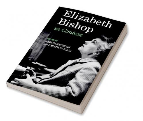 Elizabeth Bishop in Context