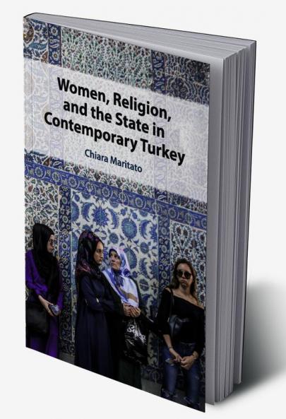 Women Religion and the State in Contemporary Turkey