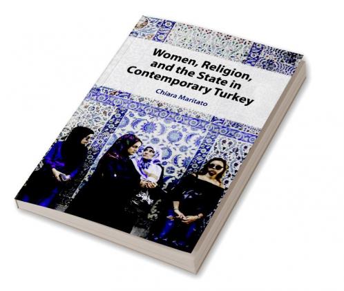 Women Religion and the State in Contemporary Turkey