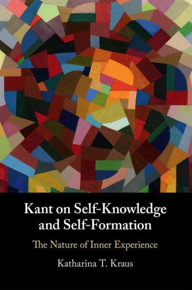 Kant on Self-Knowledge and Self-Formation