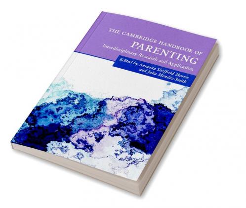 The Cambridge Handbook of Parenting