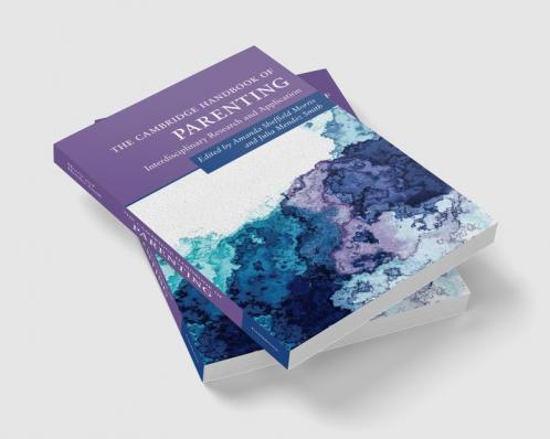 The Cambridge Handbook of Parenting