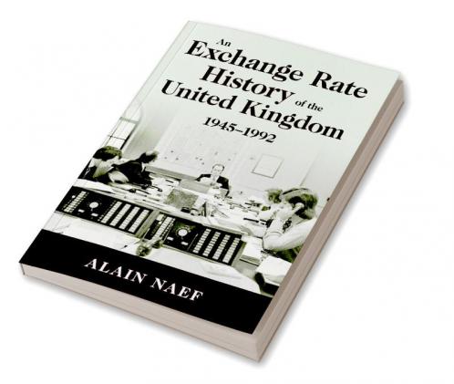 An Exchange Rate History of the United Kingdom