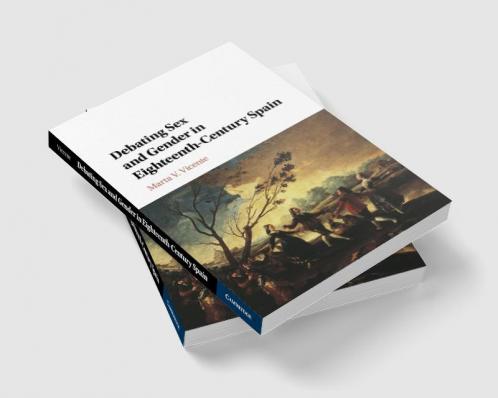 Debating Sex and Gender in Eighteenth-Century Spain