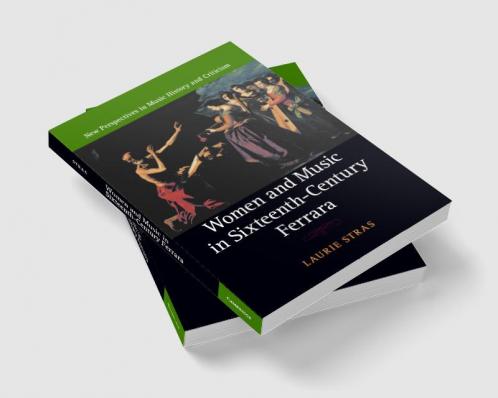 Women and Music in Sixteenth-Century Ferrara