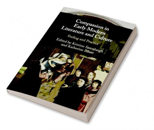 Compassion in Early Modern Literature and Culture