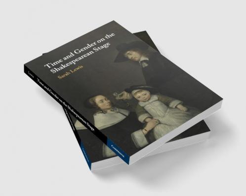 Time and Gender on the Shakespearean Stage