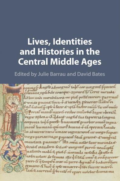 Lives Identities and Histories in the Central Middle Ages