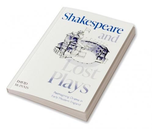 Shakespeare and Lost Plays