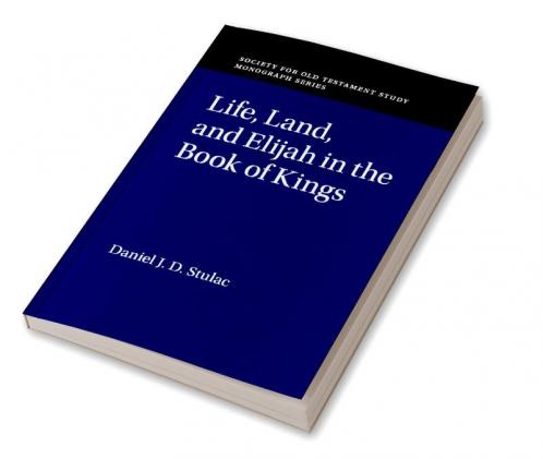 Life Land and Elijah in the Book of Kings