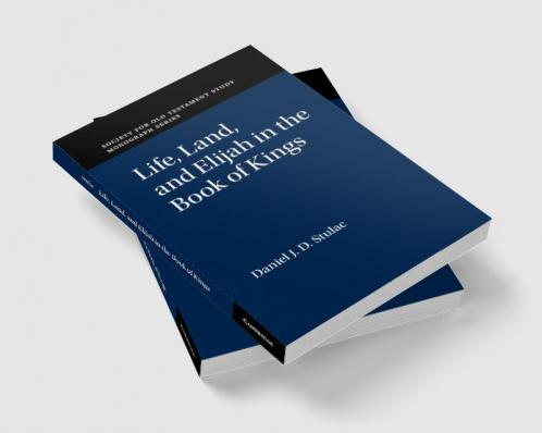 Life Land and Elijah in the Book of Kings