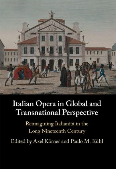 Italian Opera in Global and Transnational Perspective