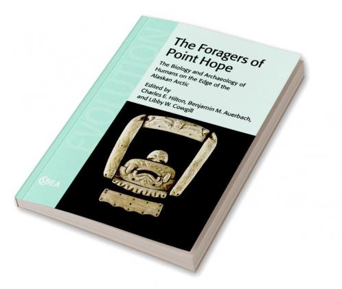 The Foragers of Point Hope