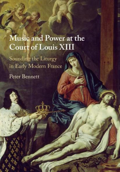 Music and Power at the Court of Louis XIII