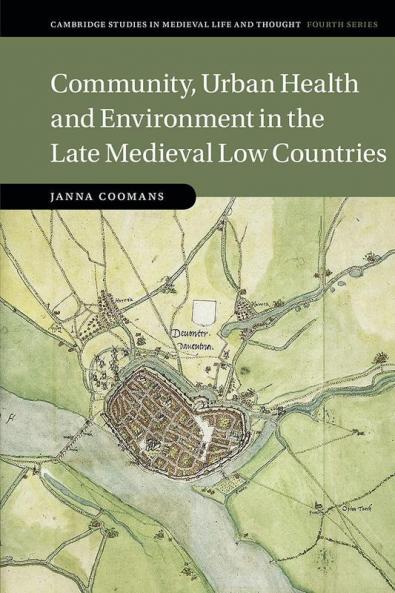 Community Urban Health and Environment in the Late Medieval Low Countries