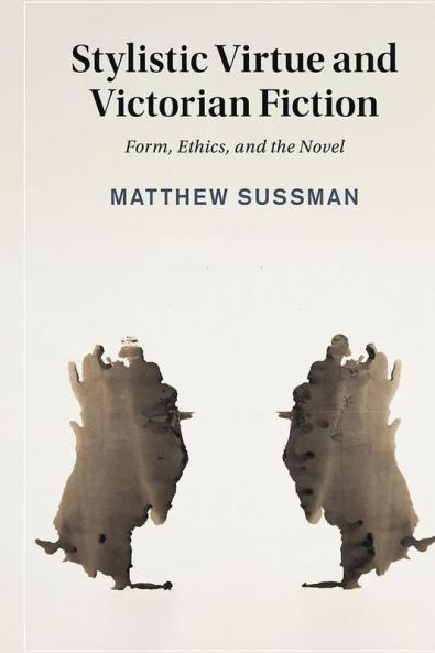 Stylistic Virtue and Victorian Fiction