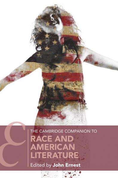 The Cambridge Companion to Race and American Literature