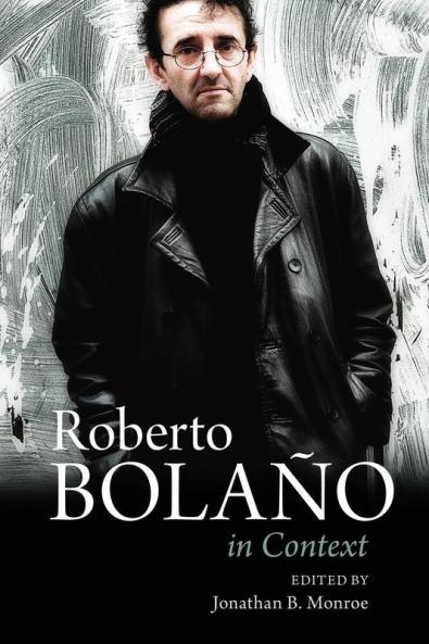 Roberto Bolaño In Context