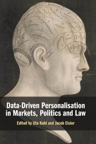 Data-Driven Personalisation in Markets Politics and Law