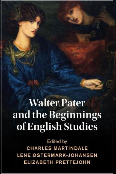 Walter Pater and the Beginnings of English Studies