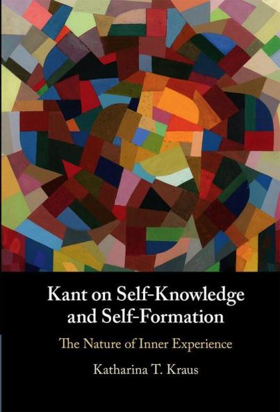 Kant on Self-Knowledge and Self-Formation