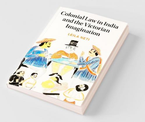 Colonial Law in India and the Victorian Imagination