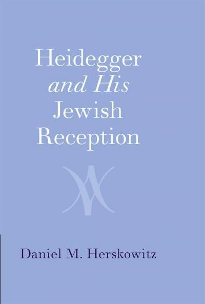 Heidegger and His Jewish Reception