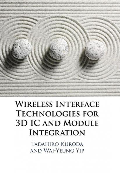 Wireless Interface Technologies for 3D IC and Module Integration
