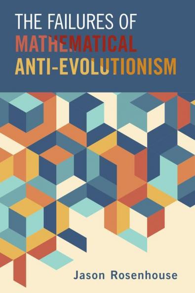 The Failures of Mathematical Anti-Evolutionism