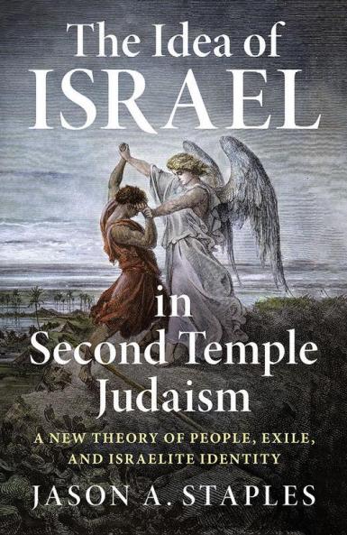 The Idea of Israel in Second Temple Judaism