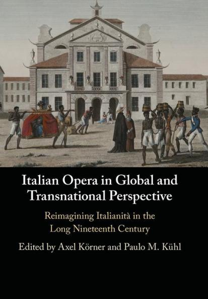 Italian Opera in Global and Transnational Perspective
