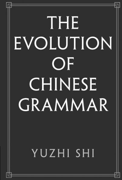 The Evolution of Chinese Grammar