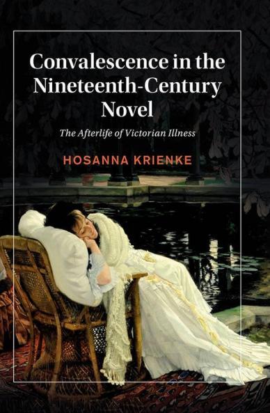 Convalescence in the Nineteenth-Century Novel