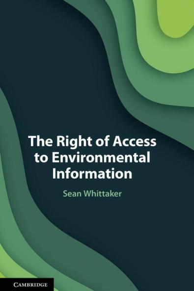 The Right of Access to Environmental Information