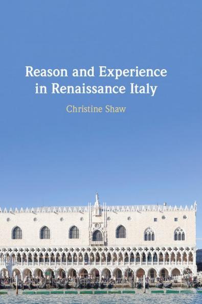 Reason and Experience in Renaissance Italy