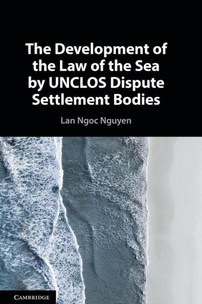 The Development of the Law of the Sea by UNCLOS Dispute Settlement Bodies