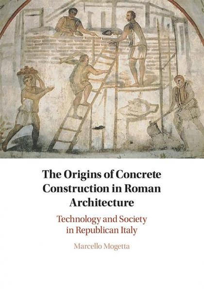 The Origins of Concrete Construction in Roman Architecture