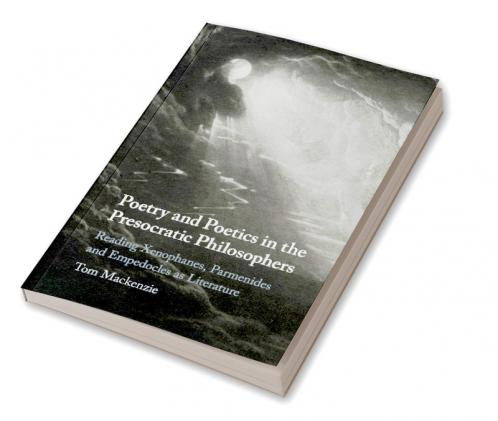 Poetry and Poetics in the Presocratic Philosophers