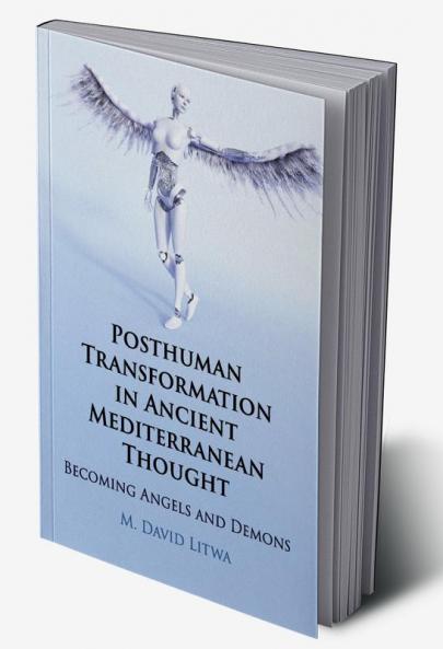 Posthuman Transformation in Ancient Mediterranean Thought