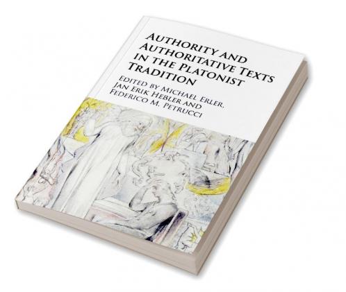 Authority and Authoritative Texts in the Platonist Tradition